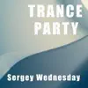 Sergey Wednesday - Trance Party - Single